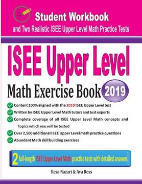 portada ISEE Upper Level Math Exercise Book: Student Workbook and Two Realistic ISEE Upper Level Math Tests (en Inglés)