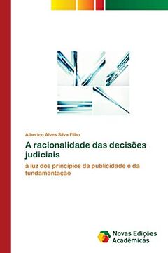 portada A Racionalidade das Decisões Judiciais: À luz dos Princípios da Publicidade e da Fundamentação (in Portuguese)