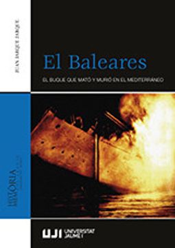 portada El Baleares. El Buque que Mato y Murio en el Mediterraneo (in Spanish)