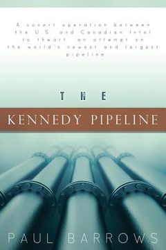portada The Kennedy Pipeline (en Inglés)