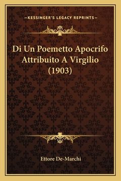 portada Di Un Poemetto Apocrifo Attribuito A Virgilio (1903) (en Italiano)