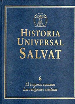 portada Historia Universal Salvat (Volumen 6). El Imperio Romano. Las Religiones Asiáticas