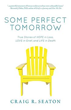 portada Some Perfect Tomorrow: True Stories of Hope in Loss, Love in Grief, and Life in Death (in English)