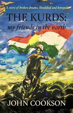 portada The Kurds: My Friends in the North (en Inglés)