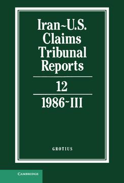portada iran-u.s. claims tribunal reports: volume 12 (en Inglés)
