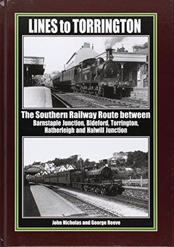 portada Lines to Torrington: The Southern Railway Route Between Barnstaple Junction, Bideford, Torrington & Halwill Junction