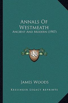portada annals of westmeath: ancient and modern (1907) (en Inglés)