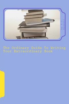 portada The Ordinary Guide To Writing Your Extraordinary Book (en Inglés)
