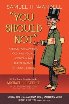 portada You Should Not. a Book for Lawyers, Old and Young, Containing the Elements of Legal Ethics (en Inglés)