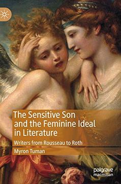 portada The Sensitive son and the Feminine Ideal in Literature: Writers From Rousseau to Roth (in English)