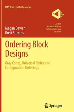 portada Ordering Block Designs: Gray Codes, Universal Cycles and Configuration Orderings (in English)