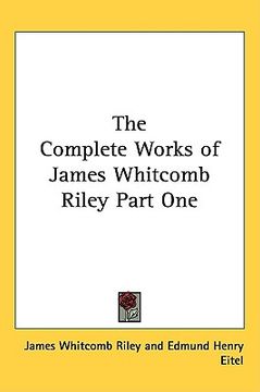 portada the complete works of james whitcomb riley part one (en Inglés)