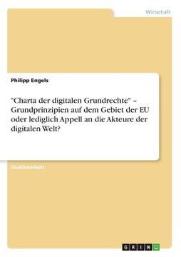 portada Charta der digitalen Grundrechte - Grundprinzipien auf dem Gebiet der EU oder lediglich Appell an die Akteure der digitalen Welt? (en Alemán)