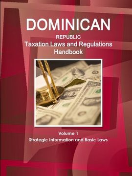 portada Dominican Republic Taxation Laws and Regulations Handbook Volume 1 Strategic Information and Basic Laws (en Inglés)