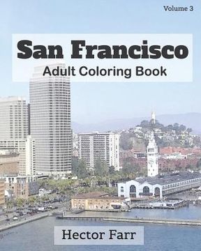 portada San Francisco: Adult Coloring Book, Volume 3: City Sketch Coloring Book (in English)