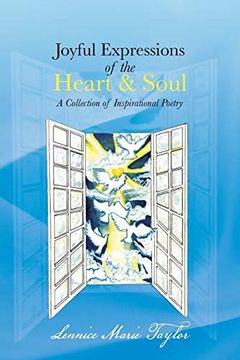 portada Joyful Expressions of the Heart & Soul: A Collection of Inspirational Poetry (en Inglés)