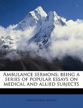 portada ambulance sermons; being a series of popular essays on medical and allied subjects (en Inglés)