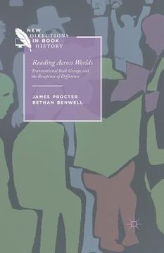 portada Reading Across Worlds: Transnational Book Groups and the Reception of Difference