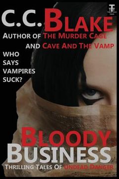 portada Bloody Business: Thrilling Tales of Undead Danger (en Inglés)