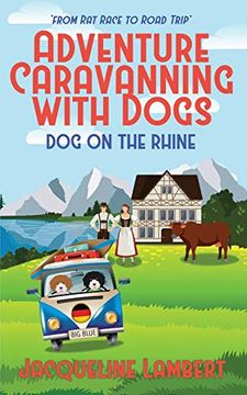 portada Dog on the Rhine: From rat Race to Road Trip (Adventure Caravanning With Dogs) [Idioma Inglés] (en Inglés)