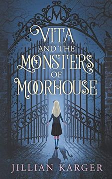 portada Vita and the Monsters of Moorhouse: A Middle Grade Dark Fantasy for Children and Adults Alike (in English)