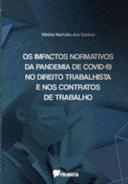 portada Os Impactos Normativos da Pandemia de Covid-19 no Direito Trabalhista e nos Contratos de Trabalho (in Portuguese)