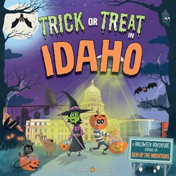 portada Trick or Treat in Idaho: A Halloween Adventure Through the Gem of the Mountains (en Inglés)