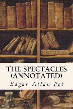 portada The Spectacles (annotated) (in English)