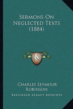 portada sermons on neglected texts (1884) (en Inglés)