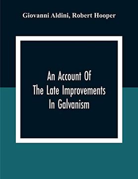 portada An Account Of The Late Improvements In Galvanism: With A Series Of Curious And Interesting Experiments Performed Before The Commissioners Of The Frenc 