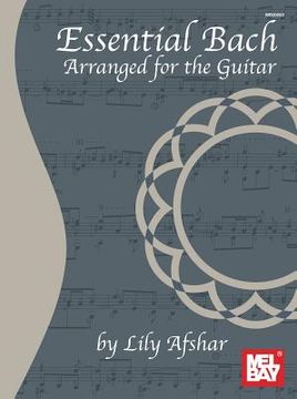 portada Essential Bach: Arranged for the Guitar (en Inglés)