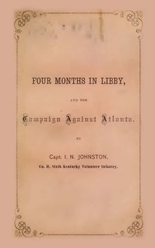 portada Four Months In Libby: And The Campaign Against Atlanta (en Inglés)