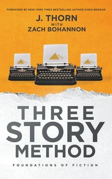 portada Three Story Method: Foundations of Fiction (en Inglés)