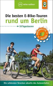 portada Die Besten E-Bike-Touren Rund um Berlin (en Alemán)