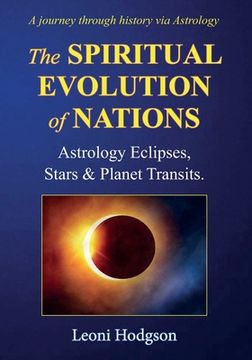 portada The Spiritual Evolution of Nations: Astrology Eclipses, Stars & Planet Transits (en Inglés)