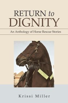 portada Return to Dignity: An Anthology of Horse Rescue Stories (en Inglés)