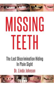 portada Missing Teeth: The Last Discrimination Hiding in Plain Sight (en Inglés)