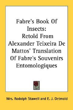 portada fabre's book of insects: retold from alexander teixeira de mattos' translation of fabre's souvenirs entomologiques (en Inglés)