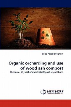 portada organic orcharding and use of wood ash compost (in English)
