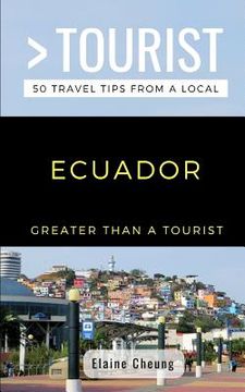 portada Greater Than a Tourist-Ecuador: 50 Travel Tips from a Local
