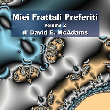 portada Miei Frattali Preferiti: Volume 2 (en Italiano)