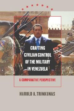 portada crafting civilian control of the military in venezuela: a comparative perspective