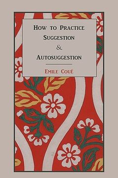 portada how to practice suggestion and autosuggestion (en Inglés)