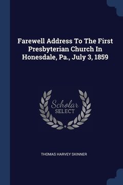 portada Farewell Address To The First Presbyterian Church In Honesdale, Pa., July 3, 1859