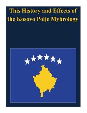 portada This History and Effects of the Kosovo Polje Myhrology
