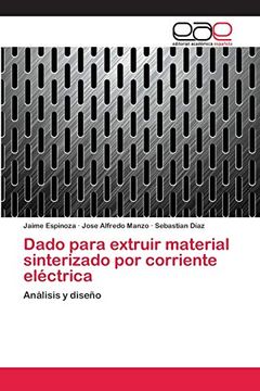 portada Dado Para Extruir Material Sinterizado por Corriente Eléctrica