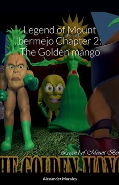 portada Legend of Mount bermejo Chapter 2: The Golden mango (en Inglés)