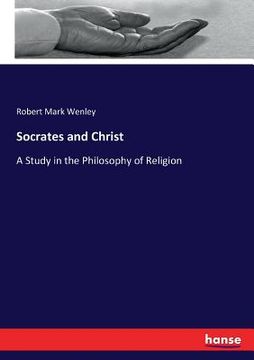 portada Socrates and Christ: A Study in the Philosophy of Religion (en Inglés)
