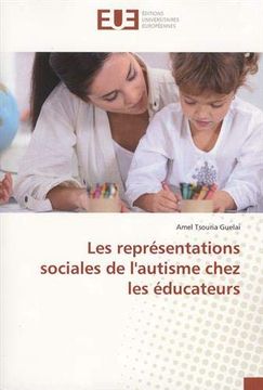 portada Les Representations Sociales de L'autisme Chez les Educateurs (Omn. Univ. Europ. ) (en Francés)