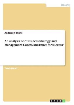 portada An Analysis on "Business Strategy and Management Control Measures for Success" [Soft Cover ] (in English)